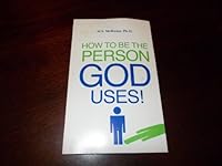 How to Be the Person God Uses! B000BGS8IO Book Cover