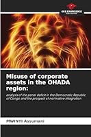 Misuse of corporate assets in the OHADA region 6209268633 Book Cover