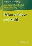 Diskursanalyse und Kritik (Interdisziplinäre Diskursforschung)