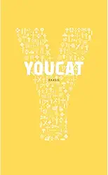 Youcat - Catecismo Jovem da Igreja Católica: Catecismo Jovem da Igreja Católica