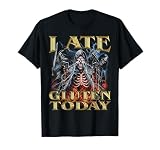 I Ate Gluten Today Horror Bootleg Cool Hard Skeleton Meme T-Shirt