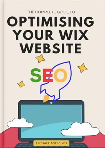 Complete Guide To Optimising Your Wix Website (Wix Complete Guide...