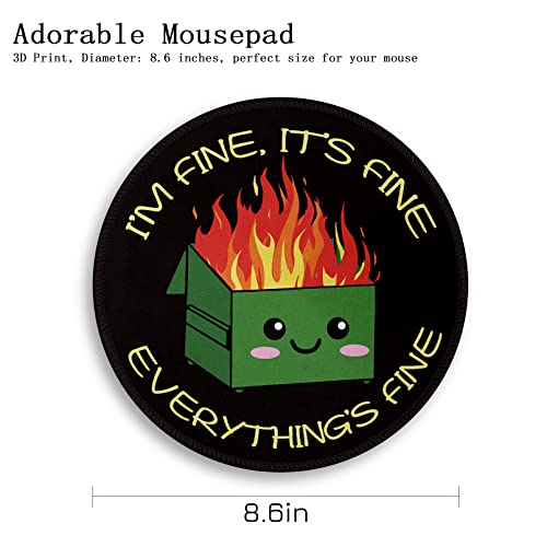 Image of Dumpster Fire Round Mouse Pad 8.6 x 8.6 Inch, Cute Funny Mousepad for Laptop Gaming, Stitched Edge Non-Slip Rubber Base, Home Office Decor Desk Accessories, It's Fine I`m Fine Everything is Fine