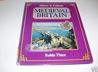 Medieval Britain (History in Evidence) 185210578X Book Cover