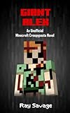 Giant Alex: An Unofficial Minecraft Creepypasta Novel