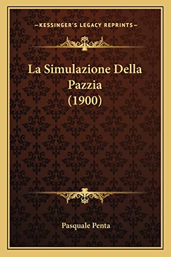 La Simulazione Della Pazzia (1900) (Italian Edition)
