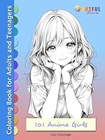 101 ANIME GIRLS: Fantasy Colouring Book for Adults and Teenagers for Relaxation, Stress Relief and Art Therapy (Anime Girls Coloring Collection: Manga ... Kawaii and Whimsical Chibi Illustrations) B0CWDQSPW5 Book Cover