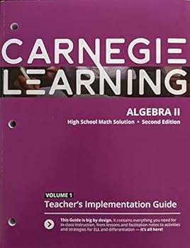 Unknown Binding Carnegie Learning High School Math Solution: Algebra 2, Second Edition, Teacher's Implementation Guide, Volume 1, c. 2018, 9781934239933, 1934239933 Book