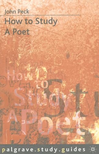 How to Study a Poet (Bloomsbury Study Skills, 118)