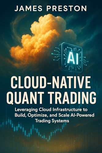 Cloud-Native Quant Trading: Building Scalable AI Systems with AWS...