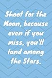  Shoot for the Moon, because even if you miss, you\'ll land among the Stars. Happy 39th Birthday!: Shoot For The Moon.. Happy 39th Birthday Card Quote ... Gift (6 x 9 - 110 Blank Lined Pages)