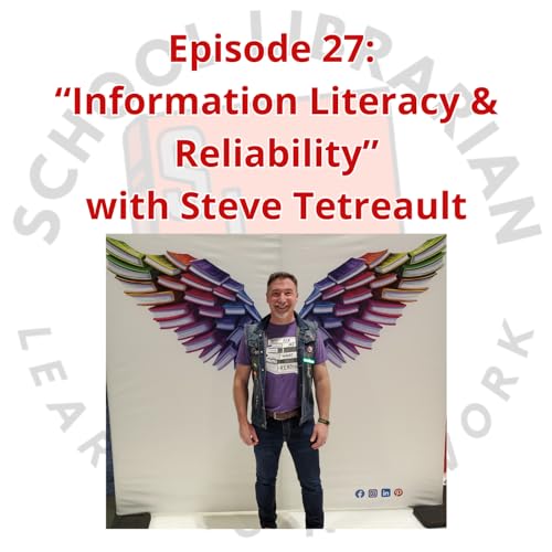 027. "Information Literacy & Reliability" with Steve Tetreault Podcast Por  arte de portada