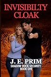  INVISIBILITY CLOAK: SHADOW ROCK SECURITY book one