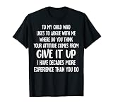 À mon enfant qui aime discuter avec moi, où en penses-tu ? T-Shirt