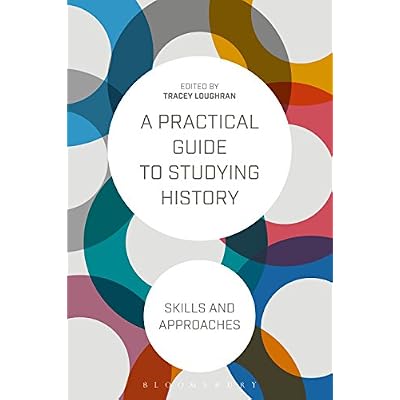 A Practical Guide to Studying History