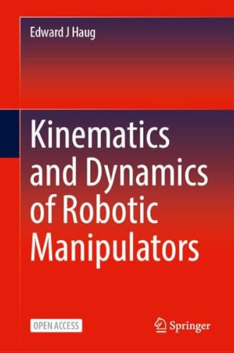 Kinematics and Dynamics of Robotic Manipulators