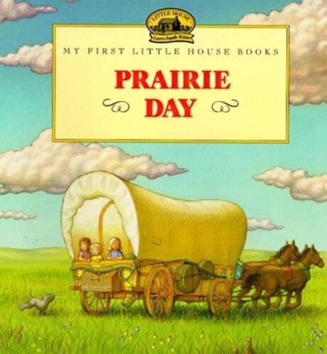 Prairie Day: A Classic Little House Picture Book About Finding Home for Kids (Ages 4-8)
