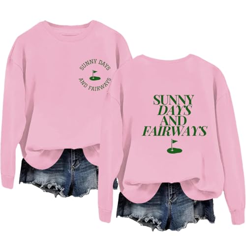 Sunny Days and Fairways Golf Sweatshirt Golf Lovers Sweatshirt