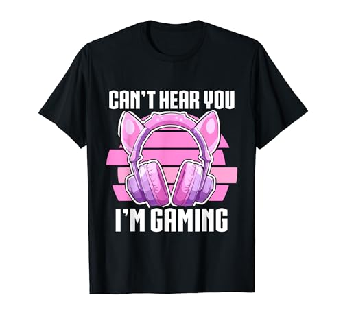 Can't Hear You I'm Gaming Cute Headset Videojuego Gamer Camiseta
