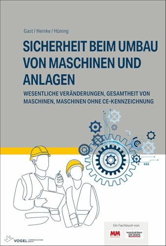 Sicherheit beim Umbau von Maschinen und Anlagen: Wesentliche Veränderungen, Gesamtheit von Maschinen, Maschinen ohne CE-Kennzeichnung
