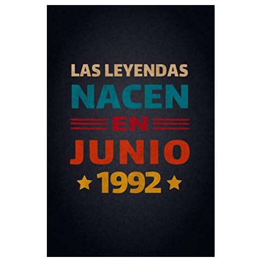 Las Leyendas Nacen En Junio 1992: Diario Cuaderno, Diario De Recuerdos,Regalo de cumpleaños para mujeres y hombres niñas niños novias novios madre ... cumpleaños, diario y cuaderno para cumpleaños