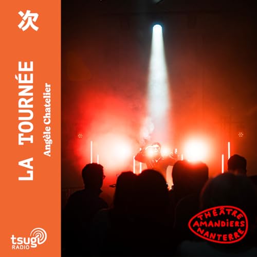 La Tourn&eacute;e &middot; En direct du Th&eacute;&acirc;tre Nanterre-Amandiers avec Sofiane Saidi, Christophe Rauck et Herv&eacute; Carvallo