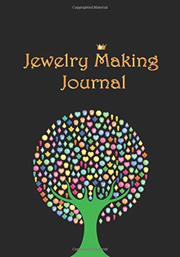 Jewelry Making Journal: Organizing Workbook Jewelry, Project Tracker & Ideas , Jewelry Inventory List ,Handmade Jewelry Design Book ,Jewelry Maker Organizer ,Jewelry Making Projects