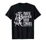 Drummer Praise Him with Loud Cymbals Drumming Christian T-Shirt