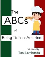 The ABC’s of Being Italian American B0D1NB386Q Book Cover