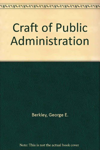 The Craft of Public Administration 069708468X Book Cover