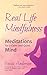 Real Life Mindfulness: Meditations for a Calm and Quiet Mind (Becca's Self-Care)