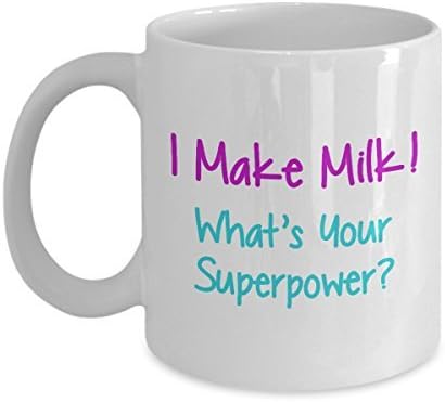 I Make Milk What's Your Superpower? - 11oz White Ceramic Coffee Mug - Breastfeeding Gifts - Breastfeeding Gift - New Mom Present - Newborn Baby - Baby Shower - Lactation Nurse