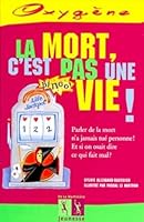 Mort c'est pas une vie ! 2732424064 Book Cover