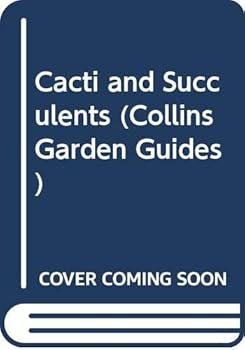 Paperback Collins Garden Guide: Cacti and Succulents (Collins Aura Garden Handbooks) Book
