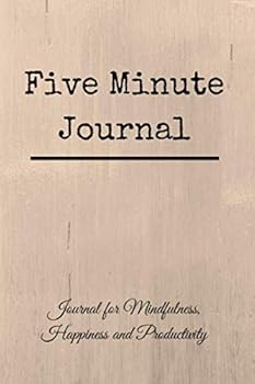 Paperback Five Minute Journal: Journal for Mindfulness, Happiness and Productivity Book