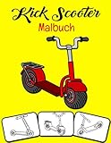 Kick Scooter Malbuch: Farbe und Spaß! Kinder lernen Kick Scooter mit diesem fantastischen Kick Scooter Malbuch kennen.