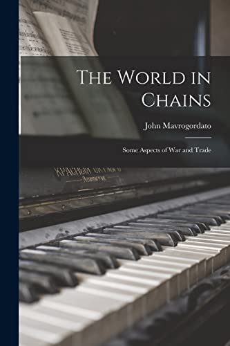 The World in Chains: Some Aspects of War and Trade