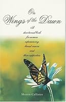 On Wings of the Dawn: A Devotional Book for Women Experiencing Breast Cancer and Their Supporters 1592980201 Book Cover