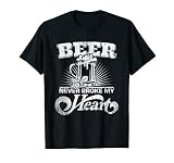Beer Never Broke My Heart - Taza romántica para amantes de la cerveza Camiseta