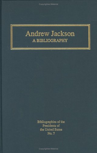 Andrew Jackson: A bibliography (Bibliographies ... 0887361218 Book Cover