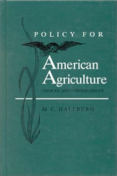 Hardcover Policy for American Agriculture: Choices and Consequences Book