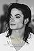 Making Michael: Inside the Career of Michael Jackson