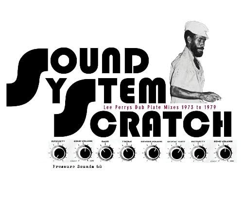 Sound System Scratch - Lee Perry's Dub Plate Mixes 1973 To 1979