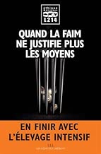 Download Quand la faim ne justifie plus les moyens : En finir avec l'élevage intensif PDF