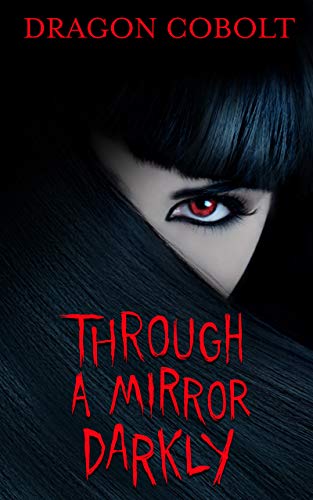 Through A Mirror Darkly