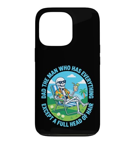 Dad The Man Who Has Everything Except A Full Head of Hair �X�}�z�P�[�X iPhone 13 Pro �p