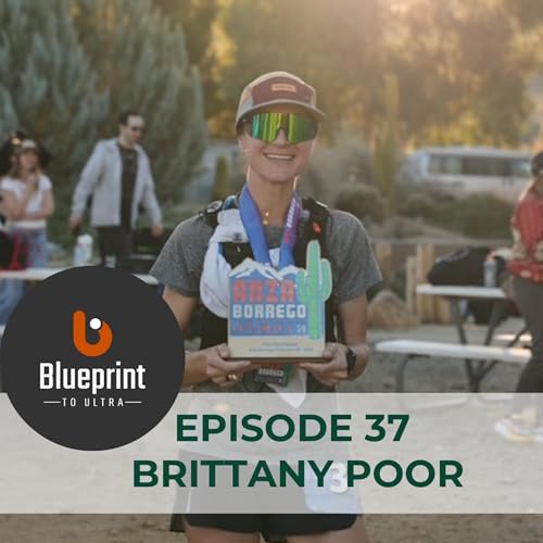 Episode 37: Brittany Poor - On running fearless and winning the Coldwater Rumble 100k.