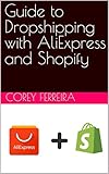 Guide to Dropshipping with AliExpress and Shopify
