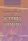  Numismatique des Scythes et des Sarmates: Kerkinitis et Tannaïs