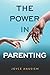 The Power In Parenting